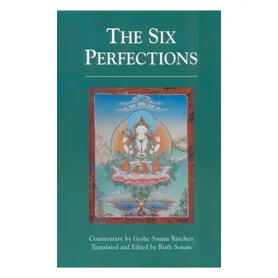 "The Six Perfections: An Oral Teaching" - "" ("Sonam Rinchen Geshe")