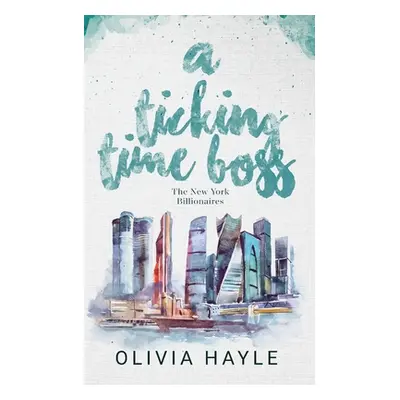 "A Ticking Time Boss" - "" ("Hayle Olivia")