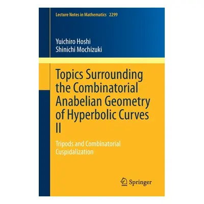 "Topics Surrounding the Combinatorial Anabelian Geometry of Hyperbolic Curves II: Tripods and Co