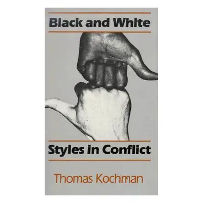 "Black and White Styles in Conflict" - "" ("Kochman Thomas")