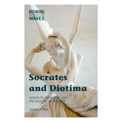 "Socrates and Diotima: Sexuality, Religion, and the Nature of Divinity" - "" ("Nye Andrea")