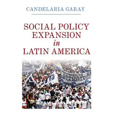 "Social Policy Expansion in Latin America" - "" ("Garay Candelaria")