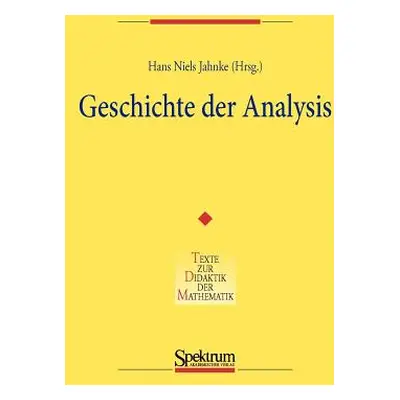 "Geschichte Der Analysis" - "" ("Jahnke Hans Niels")