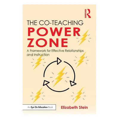 "The Co-Teaching Power Zone: A Framework for Effective Relationships and Instruction" - "" ("Ste