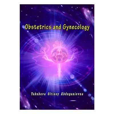 "Obstetrics and Gynecology" - "" ("Yakubova Oltinoy Abduganievna")