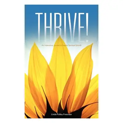 "Thrive!" - "" ("Freeman Linda Pulley")