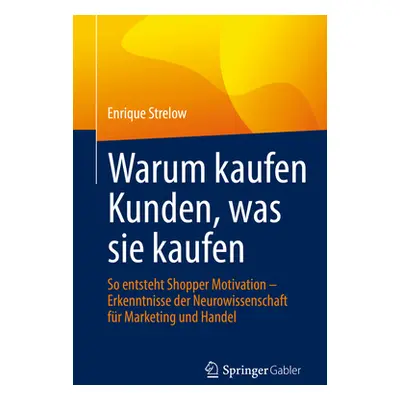 "Warum Kaufen Kunden, Was Sie Kaufen: So Entsteht Shopper Motivation - Erkenntnisse Der Neurowis