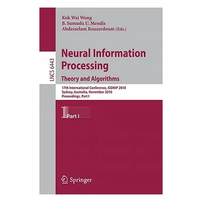 "Neural Information Processing. Theory and Algorithms: 17th International Conference, Iconip 201