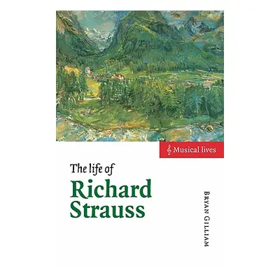 "The Life of Richard Strauss" - "" ("Gilliam Bryan")