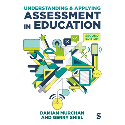 "Understanding and Applying Assessment in Education" - "" ("Murchan Damian")