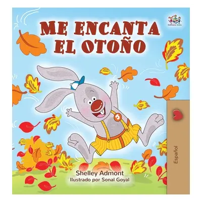 "Me encanta el Otoo: I Love Autumn - Spanish edition" - "" ("Admont Shelley")