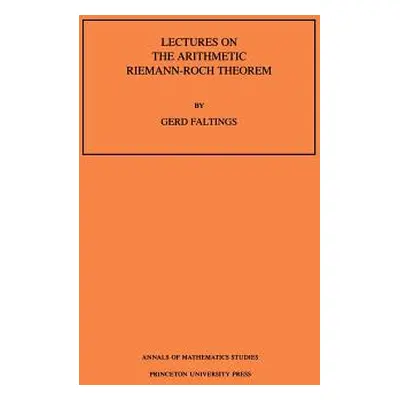 "Lectures on the Arithmetic Riemann-Roch Theorem" - "" ("Faltings Gerd")