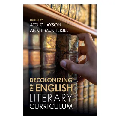 "Decolonizing the English Literary Curriculum" - "" ("Quayson Ato")