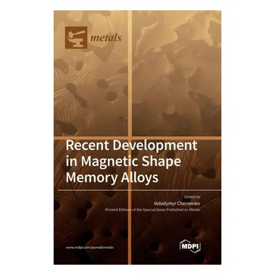 "Recent Development in Magnetic Shape Memory Alloys" - "" ("Chernenko Volodymyr")