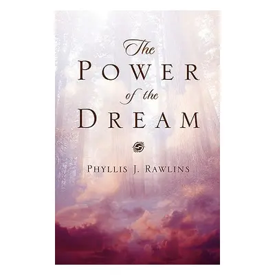 "The Power of the Dream" - "" ("Rawlins Phyllis")