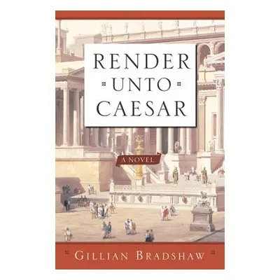 "Render Unto Caesar" - "" ("Bradshaw Gillian")