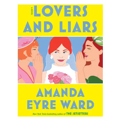 "Lovers and Liars" - "" ("Ward Amanda Eyre")