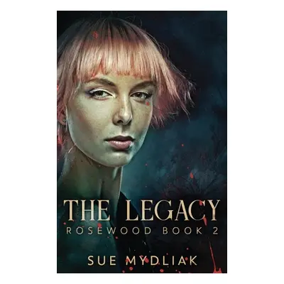 "The Legacy" - "" ("Mydliak Sue")