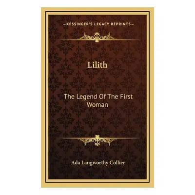 "Lilith: The Legend Of The First Woman" - "" ("Collier Ada Langworthy")