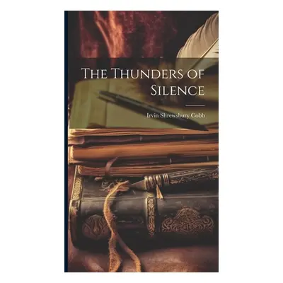 "The Thunders of Silence" - "" ("Cobb Irvin Shrewsbury")