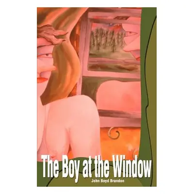 "The Boy at the Window" - "" ("Brandon John Boyd")