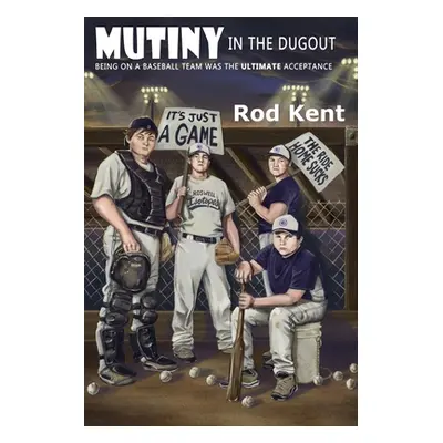 "Mutiny in the Dugout" - "" ("Kent Rod")