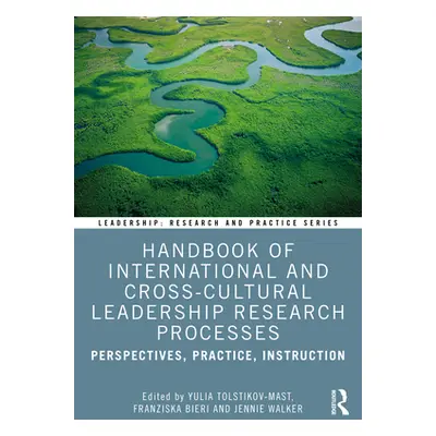 "Handbook of International and Cross-Cultural Leadership Research Processes: Perspectives, Pract