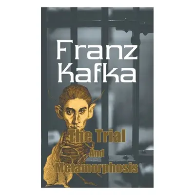 "The Trial and Metamorphosis" - "" ("Kafka Franz")