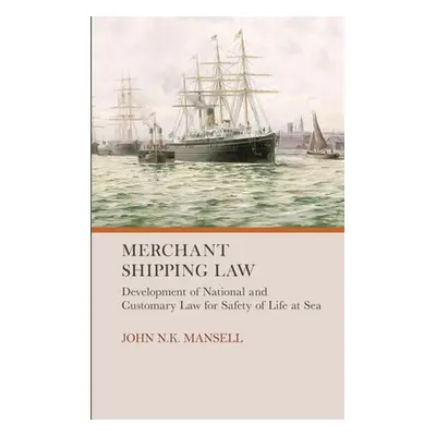 "Merchant Shipping Law: Development of National and Customary Law for Safety of Life at Sea" - "