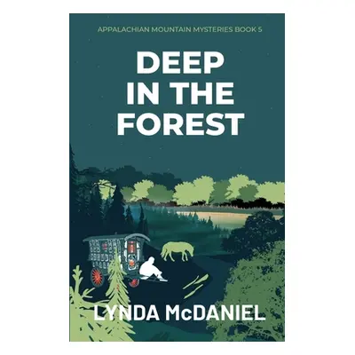 "Deep in the Forest: A Mystery Novel" - "" ("McDaniel Lynda")