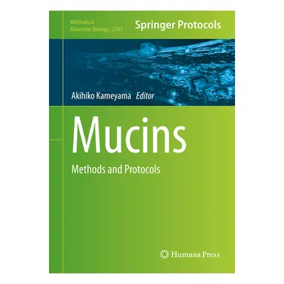 "Mucins: Methods and Protocols" - "" ("Kameyama Akihiko")