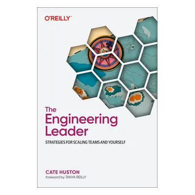 "The Engineering Leader: Strategies for Scaling Teams and Yourself" - "" ("Huston Cate")