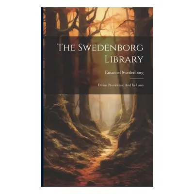 "The Swedenborg Library: Divine Providence And Its Laws" - "" ("Swedenborg Emanuel")