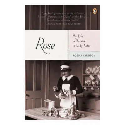 "Rose: My Life in Service to Lady Astor" - "" ("Harrison Rosina")