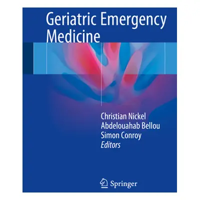 "Geriatric Emergency Medicine" - "" ("Nickel Christian")