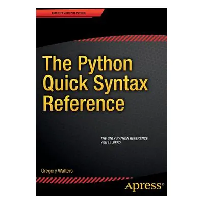 "The Python Quick Syntax Reference" - "" ("Walters Gregory")