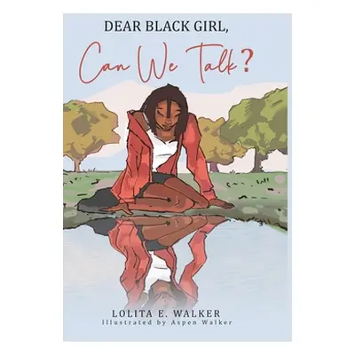 "Dear Black Girl, Can We Talk?" - "" ("Walker Lolita")