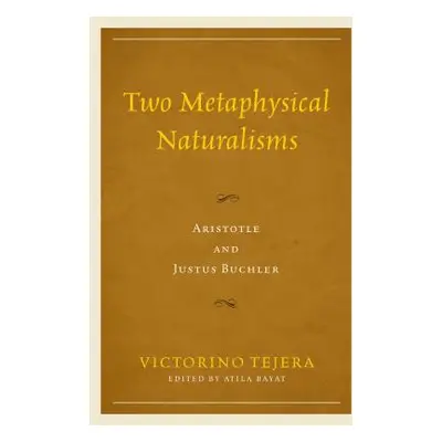 "Two Metaphysical Naturalisms: Aristotle and Justus Buchler" - "" ("Tejera Victorino")