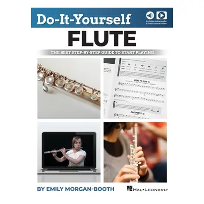 "Do-It-Yourself Flute - The Best Step-By-Step Guide to Start Playing: Book with Online Audio & I