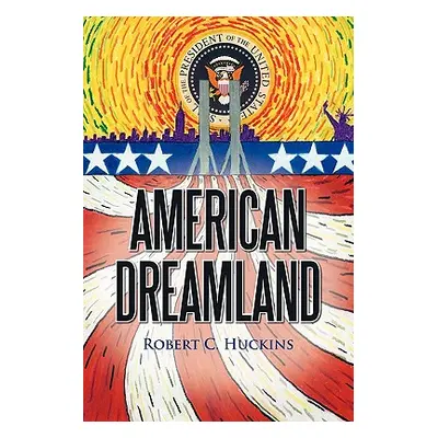 "American Dreamland" - "" ("Huckins Robert C.")