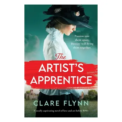 "The Artist's Apprentice: A totally captivating novel of love and art before WW1" - "" ("Flynn C