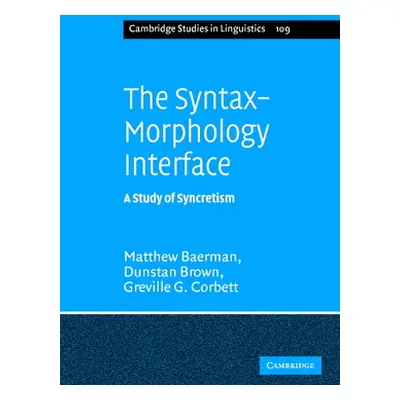 "The Syntax-Morphology Interface: A Study of Syncretism" - "" ("Baerman Matthew")