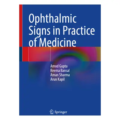 "Ophthalmic Signs in Practice of Medicine" - "" ("Gupta Amod")