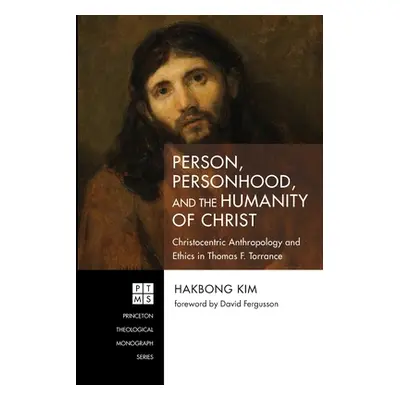 "Person, Personhood, and the Humanity of Christ" - "" ("Kim Hakbong")