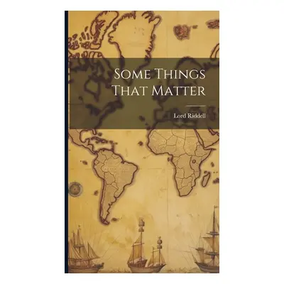 "Some Things That Matter" - "" ("Riddell Lord")