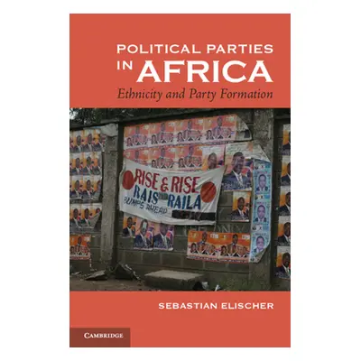 "Political Parties in Africa: Ethnicity and Party Formation" - "" ("Elischer Sebastian")