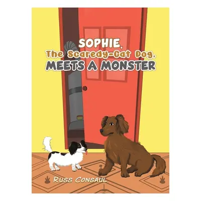 "Sophie, The Scaredy-Cat Dog, Meets a Monster" - "" ("Consaul Russ")