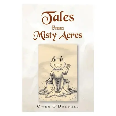 "Tales From Misty Acres" - "" ("Odonnell Owen")