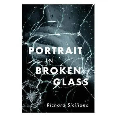 "Portrait in Broken Glass" - "" ("Siciliano Richard")