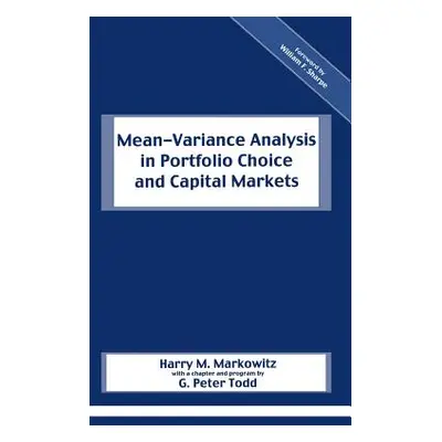 "Mean-Variance Analysis in Portfolio Choice and Capital Markets" - "" ("Markowitz Harry M.")